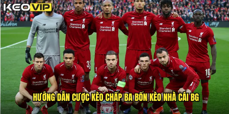 Hướng dẫn cược kèo chấp ba bốn kèo nhà cái bg