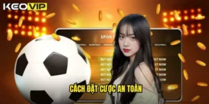 cách đặt cược an toàn