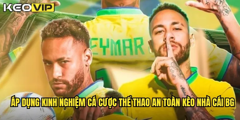 Áp dụng kinh nghiệm cá cược thể thao an toàn kèo nhà cái bg