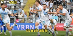 kèo ba cửa châu Âu