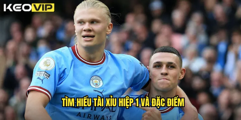 Tìm hiểu tài xỉu hiệp 1 và đặc điểm