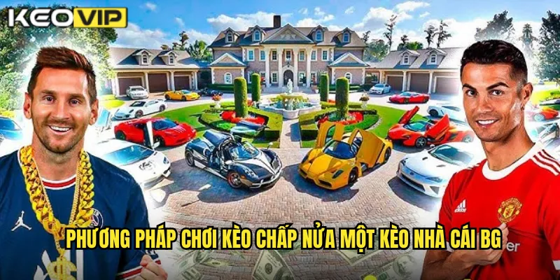Phương pháp chơi kèo chấp nửa một kèo nhà cái bg