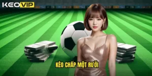 kèo chấp một rưỡi